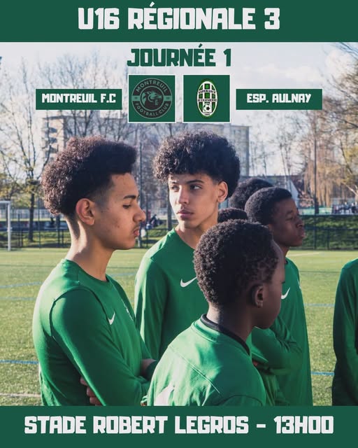 Affiche du match U16 Régionale 3 entre Montreuil FC et Espérance Aulnay